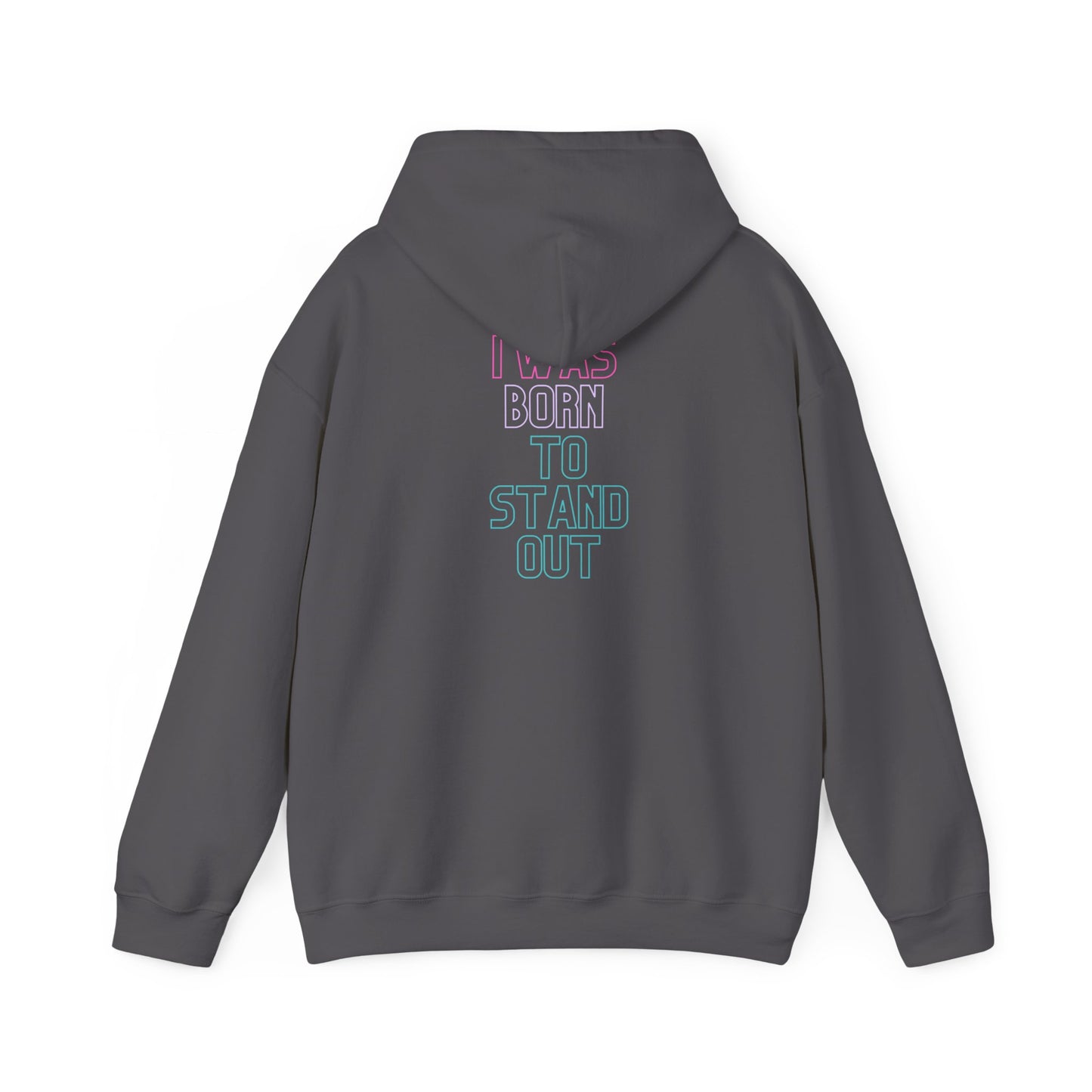 "I was Born to Stand Out" Unisex Heavy Blend™ Hooded Sweatshirt