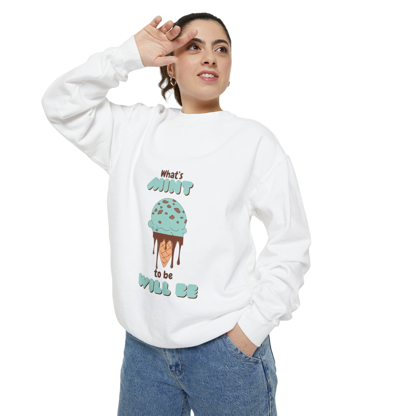 Unisex Garment-Dyed "What's Mint to be Will be" Sweatshirt