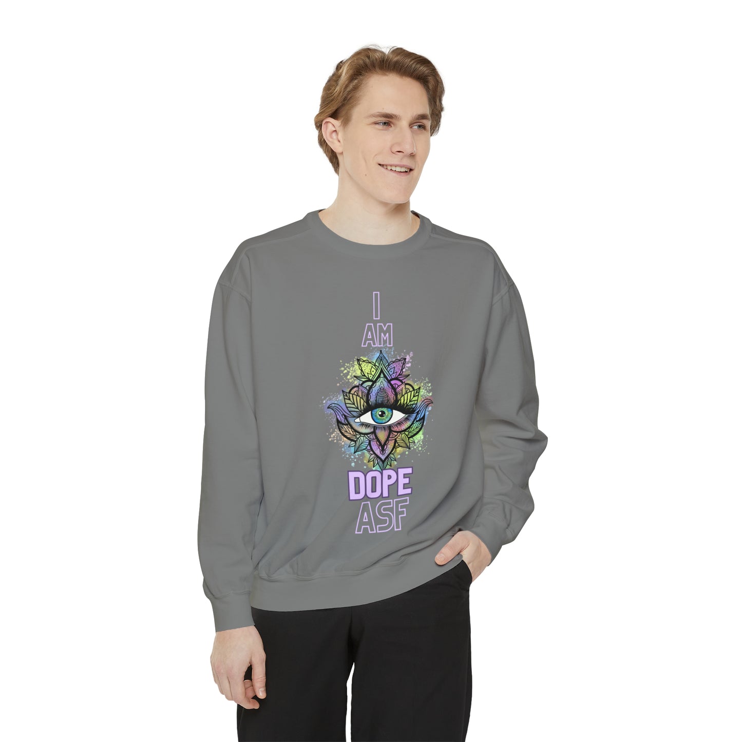 I Am Dope, Affirmation Unisex Garment-Dyed Sweatshirt