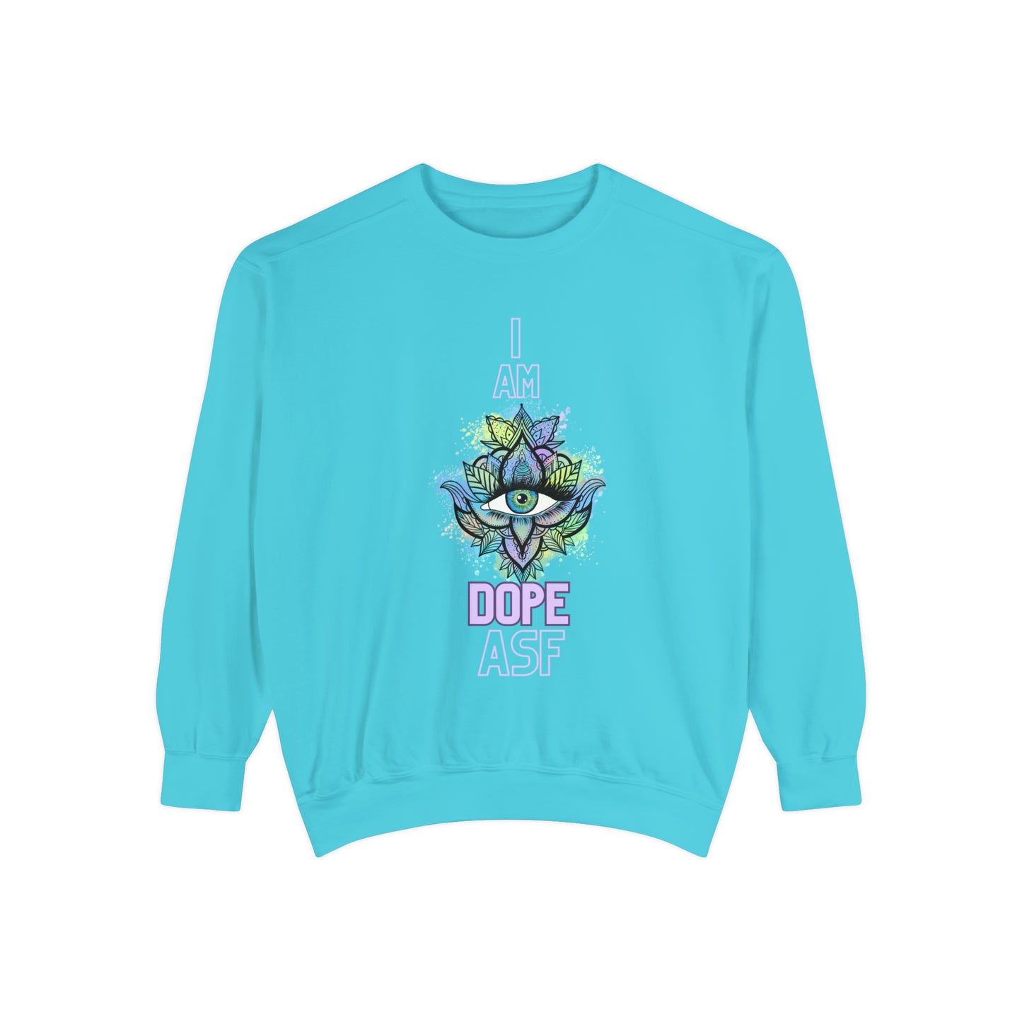 I Am Dope, Affirmation Unisex Garment-Dyed Sweatshirt