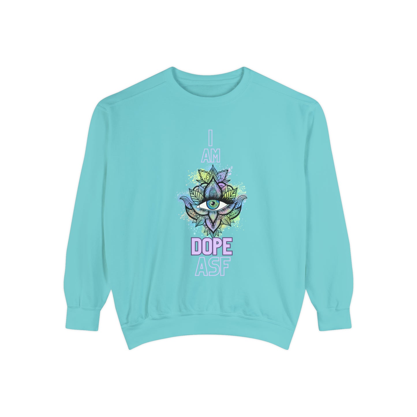 I Am Dope, Affirmation Unisex Garment-Dyed Sweatshirt