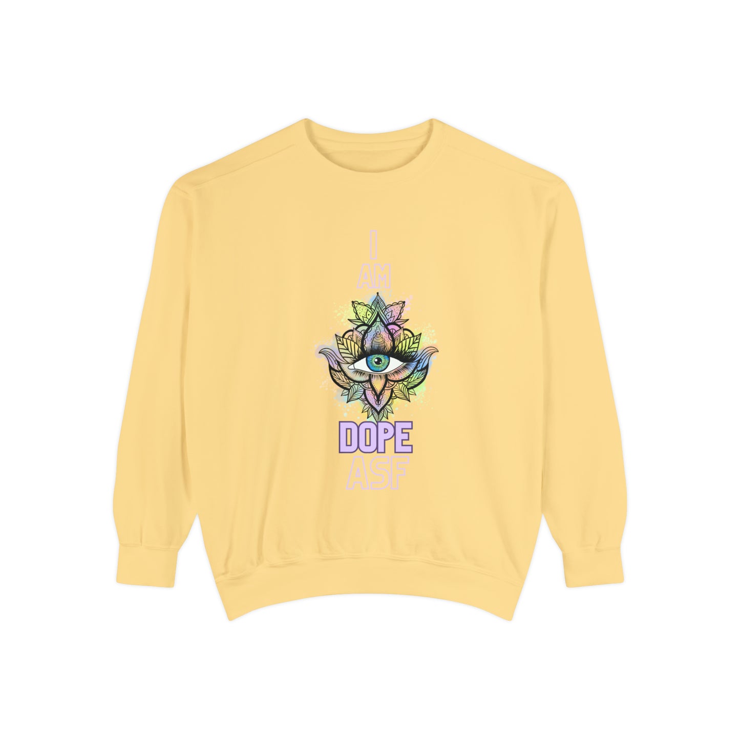 I Am Dope, Affirmation Unisex Garment-Dyed Sweatshirt