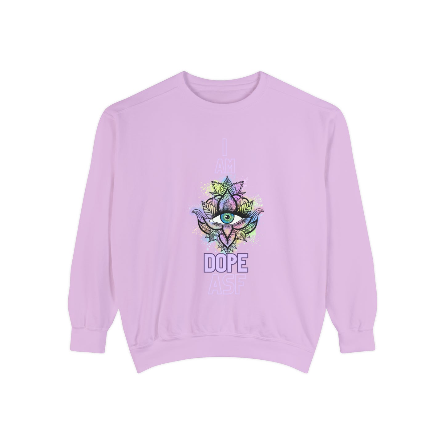 I Am Dope, Affirmation Unisex Garment-Dyed Sweatshirt