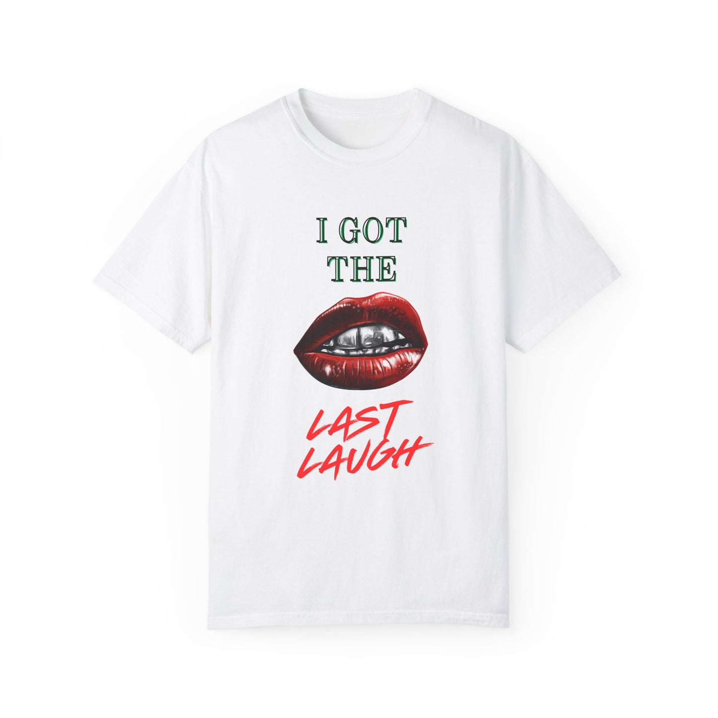 Last laugh Unisex T-shirt