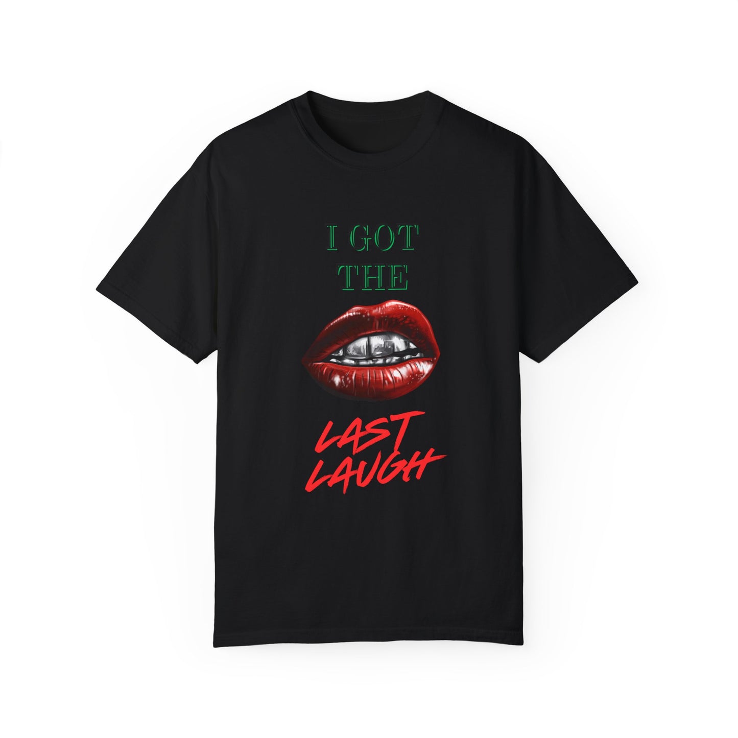 Last laugh Unisex T-shirt